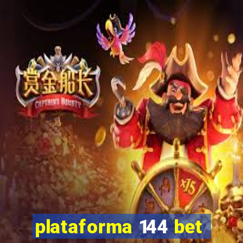 plataforma 144 bet